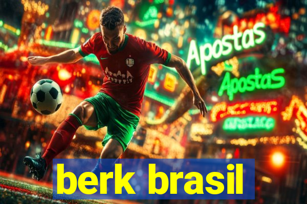 berk brasil